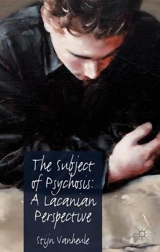 Паперова книга «The Subject of Psychosis: A Lacanian Perspective», автор С. Ванхойле - фото №1