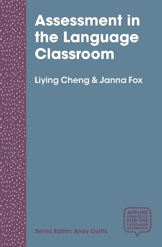 [object Object] «Assessment in the Language Classroom: Teachers Supporting Student Learning», авторів Янна Фокс, Ліїн Ченг - фото №1