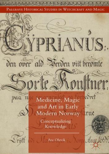 Паперова книга «Medicine, Magic and Art in Early Modern Norway: Conceptualizing Knowledge», автор А. Орвік - фото №1