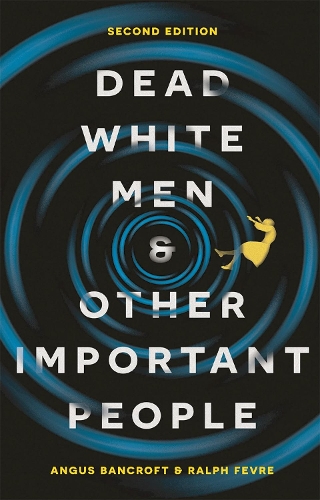Бумажная книга «Dead White Men and Other Important People», авторов Ангус Бэнкрофт, Ральф Февр - фото №1