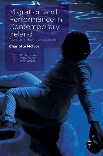 Бумажная книга «Migration and Performance in Contemporary Ireland: Towards a New Interculturalism», автор Шарлотта МакИвор - фото №1