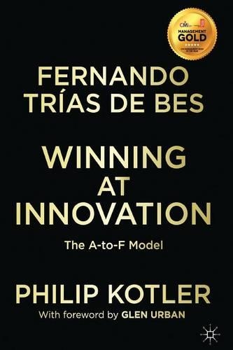 Бумажная книга «Winning At Innovation: The A-to-F Model», авторов Фернандо Триас де Бес, Филип Котлер - фото №1