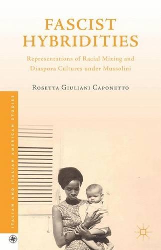 Бумажная книга «Fascist Hybridities: Representations of Racial Mixing and Diaspora Cultures under Mussolini», автор Кеннет А. Лопаро - фото №1
