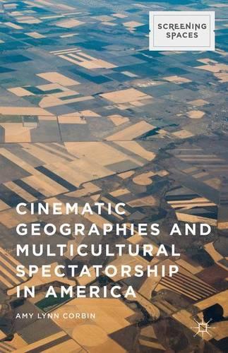 Бумажная книга «Cinematic Geographies and Multicultural Spectatorship in America», автор Эми Линн Корбин - фото №1
