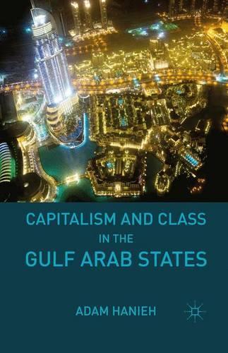 Паперова книга «Capitalism and Class in the Gulf Arab States», автор Адам Хані - фото №1