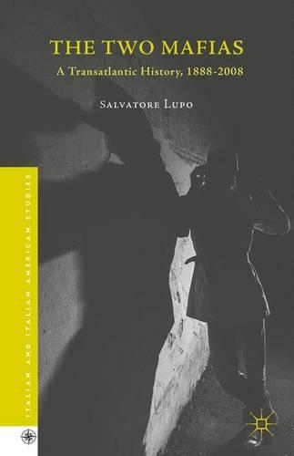 Паперова книга «The Two Mafias: A Transatlantic History, 1888-2008», автор Сальваторе Лупо - фото №1