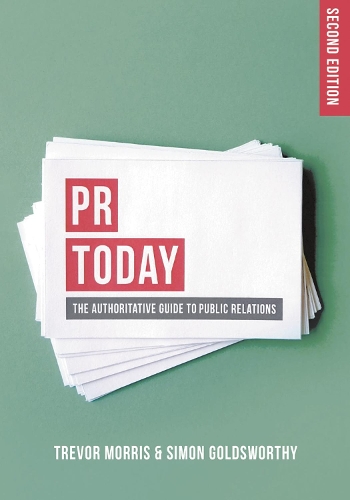 Бумажная книга «PR Today: The Authoritative Guide to Public Relations», авторов Саймон Голдсуорси, Тревор Моррис - фото №1