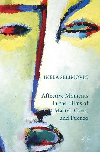Бумажная книга «Affective Moments in the Films of Martel, Carri, and Puenzo», автор Инела Селимович - фото №1