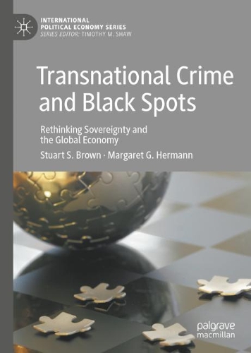 Бумажная книга «Transnational Crime and Black Spots: Rethinking Sovereignty and the Global Economy», авторов Маргарет Г. Герман, Стюарт С. Браун - фото №1