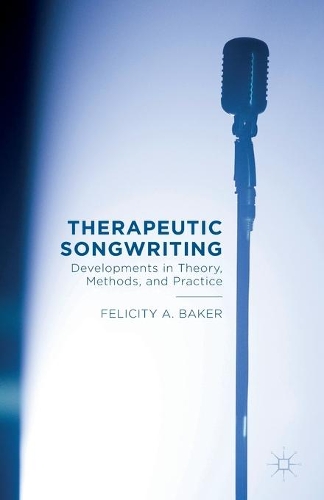 [object Object] «Therapeutic Songwriting: Developments in Theory, Methods, and Practice», автор Ф. Бейкер - фото №1