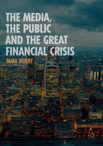 Бумажная книга «The Media, the Public and the Great Financial Crisis», автор Майк Берри - фото №1