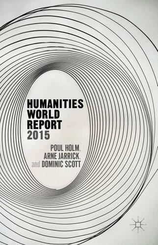 Паперова книга «Humanities World Report 2015», авторів A. Джаррік, Д. Скотт, П. Хольм - фото №1