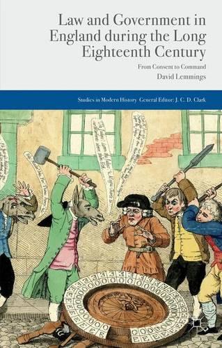 Бумажная книга «Law and Government in England during the Long Eighteenth Century: From Consent to Command», автор Д. Лемминги - фото №1