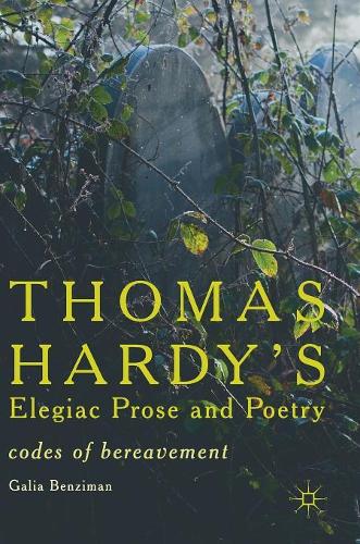 Бумажная книга «Thomas Hardy’s Elegiac Prose and Poetry: Codes of Bereavement», автор Галия Бензиман - фото №1
