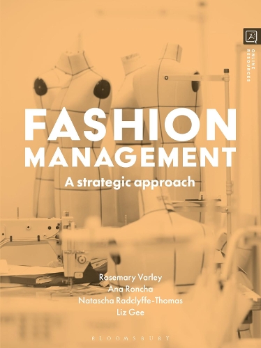 Бумажная книга «Fashion Management: A Strategic Approach», авторов Ана Ронча, Лиз Ги, Наташа Радклифф-Томас, Розмари Варли - фото №1