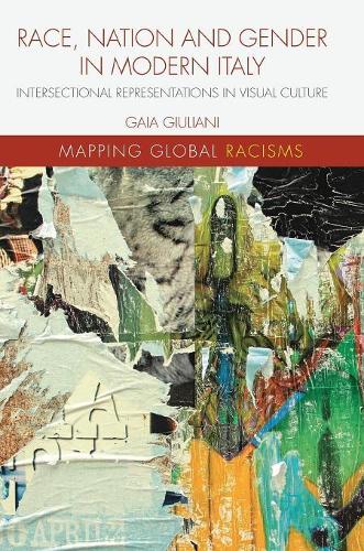 Паперова книга «Race, Nation and Gender in Modern Italy: Intersectional Representations in Visual Culture», автор Ґая Джуліані - фото №1