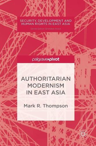 Бумажная книга «Authoritarian Modernism in East Asia», автор Марк Р. Томпсон - фото №1