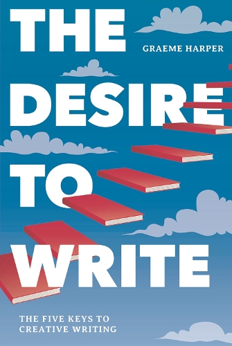 Бумажная книга «The Desire to Write: The Five Keys to Creative Writing», автор Грэм Харпер - фото №1