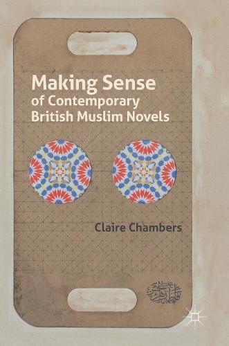 Паперова книга «Making Sense of Contemporary British Muslim Novels», автор Клер Чемберс - фото №1