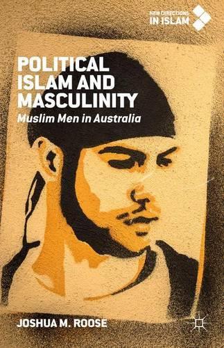 Бумажная книга «Political Islam and Masculinity: Muslim Men in Australia», автор Джошуа М. Руз - фото №1