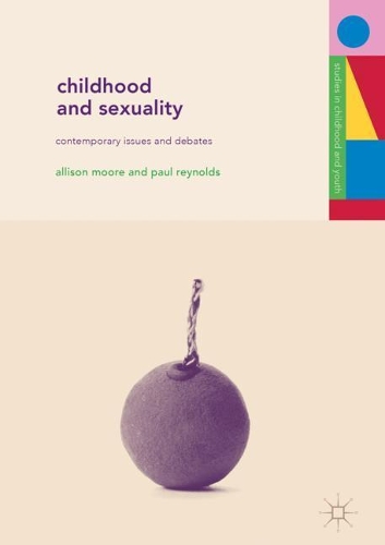 Бумажная книга «Childhood and Sexuality: Contemporary Issues and Debates», авторов Элисон Мур, Пол Рейнольдс - фото №1