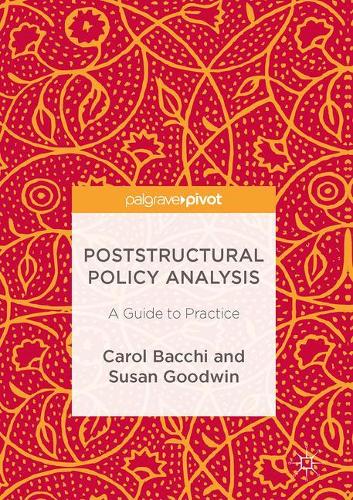 Бумажная книга «Poststructural Policy Analysis: A Guide to Practice», авторов Кэрол Бакки, Сьюзан Гудвин - фото №1