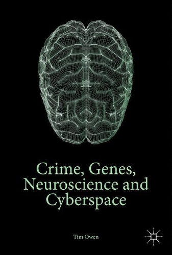 Бумажная книга «Crime, Genes, Neuroscience and Cyberspace», автор Тим Оуэн - фото №1