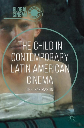 Бумажная книга «The Child in Contemporary Latin American Cinema», автор Дебора Мартин - фото №1