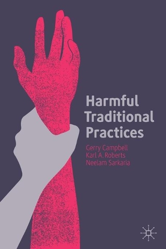 Бумажная книга «Harmful Traditional Practices: Prevention, Protection, and Policing», авторов Джерри Кэмпбелл, Карл А. Робертс, Нилам Саркария - фото №1