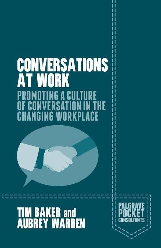 Бумажная книга «Conversations at Work: Promoting a Culture of Conversation in the Changing Workplace», авторов Обри Уоррен, Тим Бейкер - фото №1