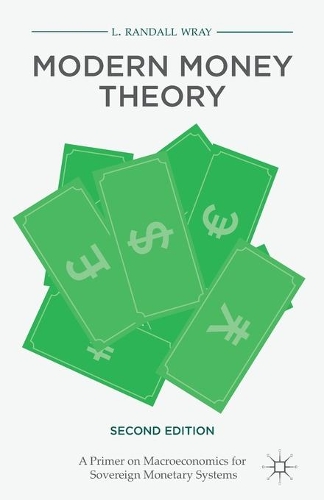Паперова книга «Modern Money Theory: A Primer on Macroeconomics for Sovereign Monetary Systems», автор Л. Рендалл Рей - фото №1