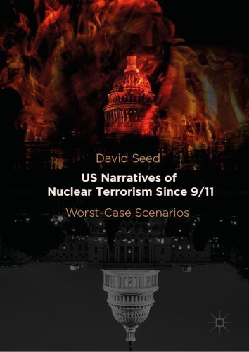 Бумажная книга «US Narratives of Nuclear Terrorism Since 9/11: Worst-Case Scenarios», автор Дэвид Сид - фото №1