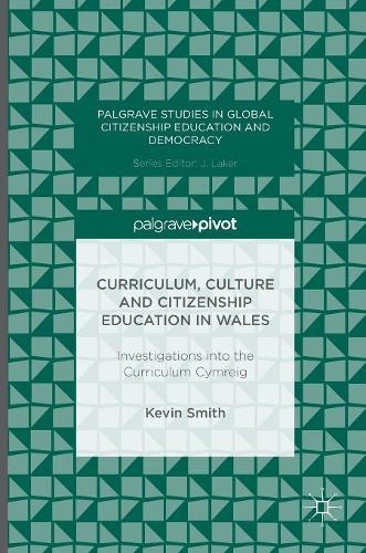 Бумажная книга «Curriculum, Culture and Citizenship Education in Wales: Investigations into the Curriculum Cymreig», автор Кевин Смит - фото №1