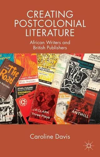 Бумажная книга «Creating Postcolonial Literature: African Writers and British Publishers», автор К. Дэвис - фото №1