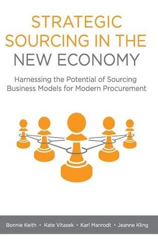 Бумажная книга «Strategic Sourcing in the New Economy: Harnessing the Potential of Sourcing Business Models for Modern Procurement», авторов Бонни Кит, Жанна Клинг, Карл Манродт, Кейт Витасек - фото №1