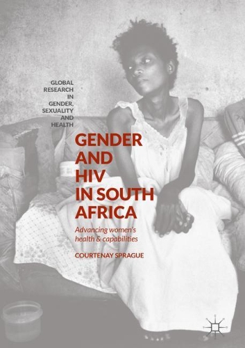 Бумажная книга «Gender and HIV in South Africa: Advancing Women’s Health and Capabilities», автор Кортэнэй Спрэг - фото №1