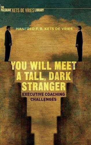 Бумажная книга «You Will Meet a Tall, Dark Stranger: Executive Coaching Challenges», автор Манфред Ф. Р. Кетс де Врис - фото №1