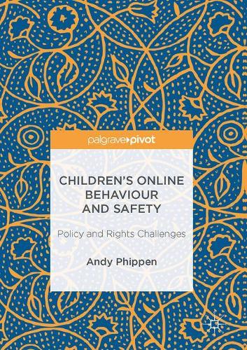 Бумажная книга «Children’s Online Behaviour and Safety: Policy and Rights Challenges», автор Энди Фиппен - фото №1