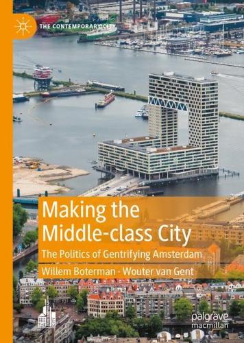 Паперова книга «Making the Middle-class City: The Politics of Gentrifying Amsterdam», авторів Віллем Ботерман, Воутер ван Гент - фото №1