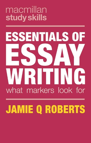[object Object] «Essentials of Essay Writing: What Markers Look For», авторов Джейми Кью Робертс, Роберт Бух - фото №1