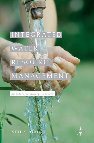 Бумажная книга «Integrated Water Resource Management: An Interdisciplinary Approach», автор Нил С. Григг - фото №1
