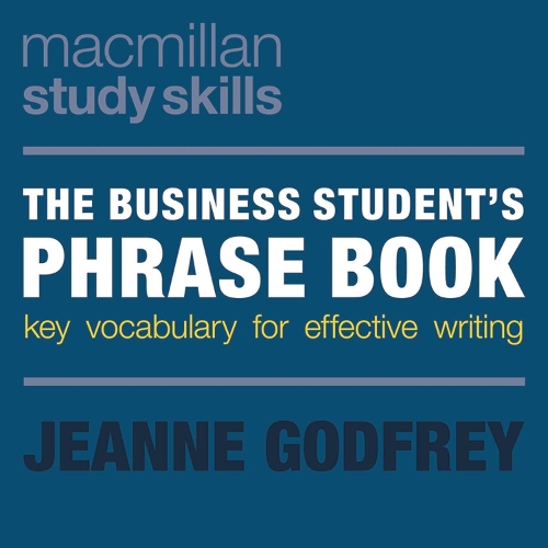 [object Object] «The Business Student's Phrase Book: Key Vocabulary for Effective Writing», автор Жанна Годфрі - фото №1
