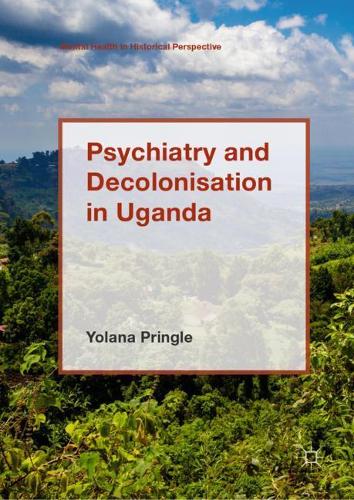 Паперова книга «Psychiatry and Decolonisation in Uganda», автор Йолана Прінгл - фото №1