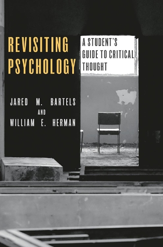 Паперова книга «Revisiting Psychology: A student's guide to critical thought», авторів Джаред М. Бартелс, Вільям Е. Герман - фото №1