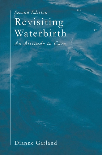 Паперова книга «Revisiting Waterbirth: An Attitude to Care», автор Діана Гарланд - фото №1
