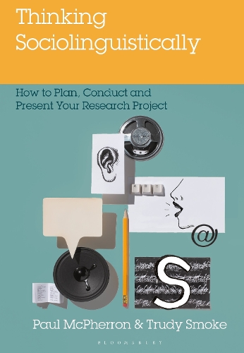 Бумажная книга «Thinking Sociolinguistically: How to Plan, Conduct and Present Your Research Project», авторов Пол Макферрон, Труди Смоук - фото №1