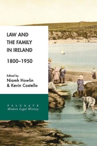 Бумажная книга «Law and the Family in Ireland, 1800–1950», авторов Кевин Костелло, Нив Хаулин - фото №1