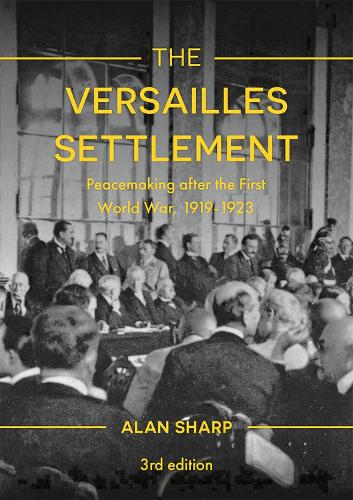 Бумажная книга «The Versailles Settlement: Peacemaking after the First World War, 1919-1923», автор Алан Шарп - фото №1