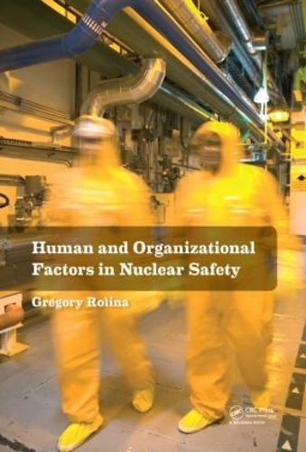 Бумажная книга «Human and Organizational Factors in Nuclear Safety: The French Approach to Safety Assessments», автор Грегори Ролина - фото №1