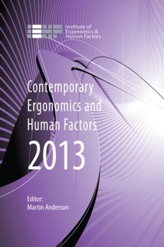 Бумажная книга «Contemporary Ergonomics and Human Factors 2013: Proceedings of the international conference on Ergonomics & Human Factors 2013, Cambridge, UK, 15-18 April 2013» - фото №1